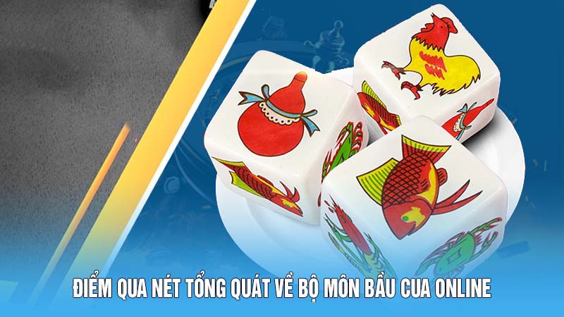Bầu Cua Online Sân Chơi Online Ẵm Tiền Thưởng Cực Nhanh 4 Điểm qua nét tổng quát về bộ môn bầu cua online