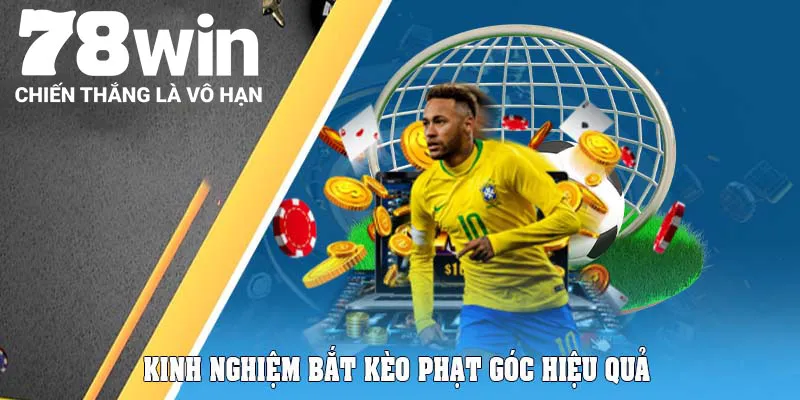 Kèo Phạt Góc - Bí Quyết Bắt Kèo Cực Hiệu Quả Tại 78Win 6 Kinh nghiệm bắt kèo phạt góc hiệu quả